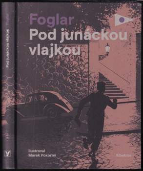 Jaroslav Foglar: Pod junáckou vlajkou