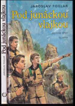 Jaroslav Foglar: Pod junáckou vlajkou