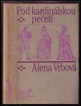 Alena Vrbová: Pod kardinálskou pečetí