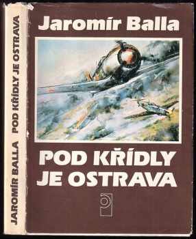 Jaromír Balla: Pod křídly je Ostrava