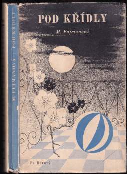 Pod křídly : kniha domova - Marie Pujmanová (1940, František Borový) - ID: 776982
