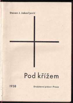 Stevan Jakov Jakovljević: Pod křížem