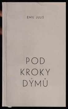 Emil Juliš: Pod kroky dýmů