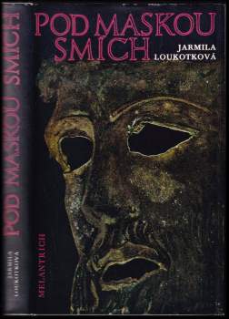 Pod maskou smích : román - Jarmila Loukotková (1977, Melantrich) - ID: 790554