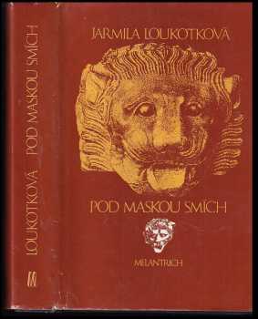 Pod maskou smích - Jarmila Loukotková (1982, Melantrich) - ID: 58822