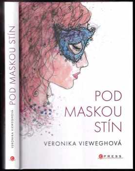 Veronika Vieweghová: Pod maskou stín