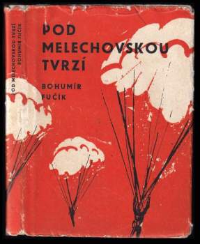Bohumír Fučík: Pod Melechovskou tvrzí