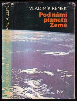 Vladimír Remek: Pod námi planeta Země