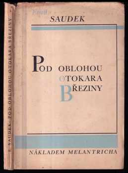 Pod oblohou Otokara Březiny - Emil Saudek (1928, Melantrich) - ID: 231459