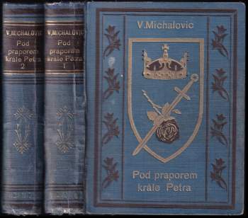 Václav D Michalovic: Pod praporem krále Petra Osvoboditele