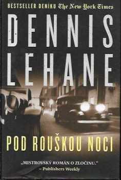 Dennis Lehane: Pod rouškou noci :