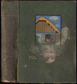 Popelka Biliánová: Pod selský krov