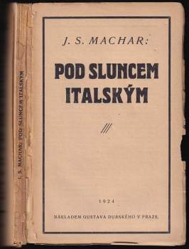 Josef Svatopluk Machar: Pod sluncem italským