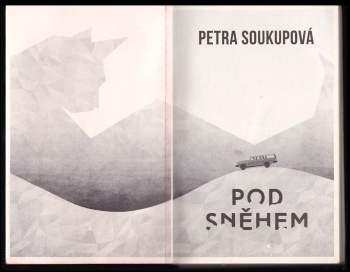Petra Soukupová: Pod sněhem