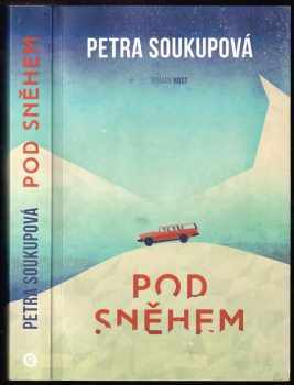Petra Soukupová: Pod sněhem