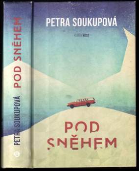 Petra Soukupová: Pod sněhem