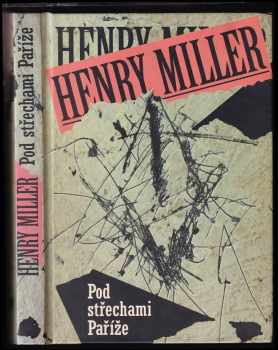 Henry Miller: Pod střechami Paříže