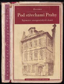 Pod střechami Prahy aneb co pražské domy vyprávějí těm, kdo nechtějí slyšet stále jen, že Hradčany jsou velebné