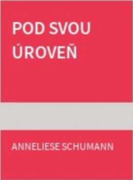 Anneliese Schumann: Pod svou úroveň