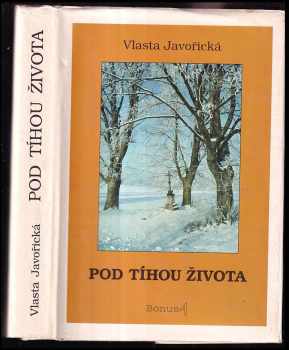 Vlasta Javořická: Pod tíhou života
