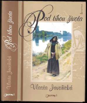 Vlasta Javořická: Pod tíhou života