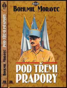 Bohumil Moravec: Pod třemi prapory