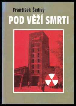 František Šedivý: Pod věží smrti