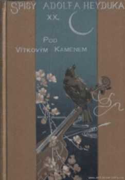 Adolf Heyduk: Pod Vítkovým kamenem