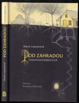 Marie Lopourová: Pod zahradou