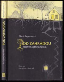 Marie Lopourová: Pod zahradou