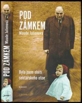 Maude Julien: Pod zámkem