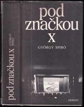 György Spiró: Pod značkou X