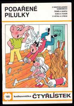 Ljuba Štíplová: Podařené pilulky - O nespokojeném kameníkovi - Čeněk a Barča - Koko a tchoř ; O větru a řece - Čtyřlístek 165