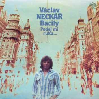 Podej Mi Ruku… - Václav Neckář, Bacily (1980, Supraphon) - ID: 3928140