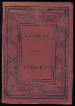 Viktor Dyk: Podél cesty