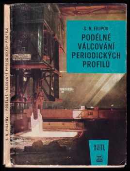 S. N Filipov: Podélné válcování periodických profilů