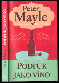 Peter Mayle: Podfuk jako víno