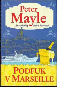 Peter Mayle: Podfuk v Marseille