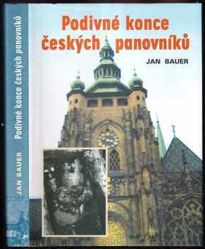 Podivné konce českých panovníků - Jan Bauer (2004, Akcent) - ID: 701375