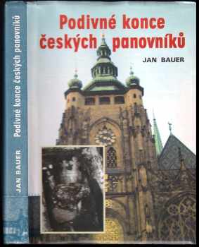 Podivné konce českých panovníků - Jan Bauer (2001, Akcent) - ID: 706493