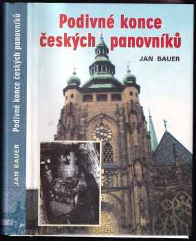 Podivné konce českých panovníků - Jan Bauer (2004, Akcent) - ID: 616493