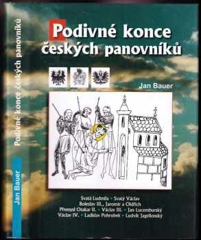 Podivné konce českých panovníků - Jan Bauer (2007, Akcent) - ID: 1186489