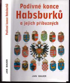 Jan Bauer: Podivné konce Habsburků a jejich příbuzných