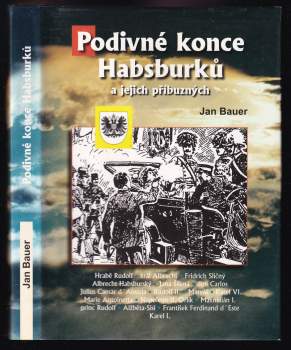 Jan Bauer: Podivné konce Habsburků a jejich příbuzných