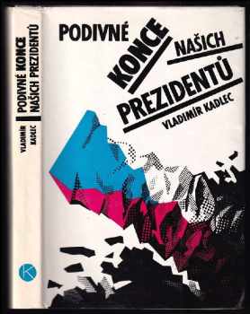 Podivné konce našich prezidentů - Vladimír Kadlec (1991, Kruh) - ID: 502516
