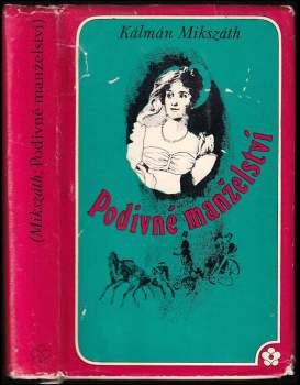 Kálmán Mikszáth: Podivné manželství