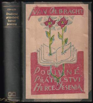 Podivné přátelství herce Jesenia : Román - Ivan Olbracht (1919, František Borový) - ID: 799819