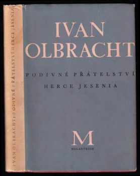 Podivné přátelství herce Jesenia - DEDIKACE / PODPIS IVAN OLBRACHT : román - Ivan Olbracht (1947, Melantrich) - ID: 667823
