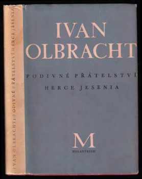 Ivan Olbracht: Podivné přátelství herce Jesenia - DEDIKACE / PODPIS IVAN OLBRACHT