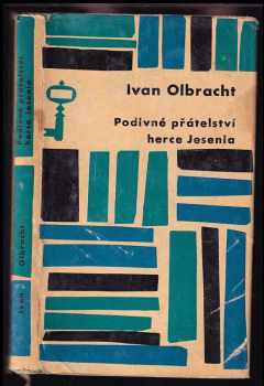Podivné přátelství herce Jesenia - Ivan Olbracht (1964, Československý spisovatel) - ID: 67233